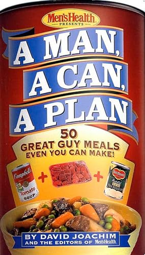 A Man, a Can, a Plan 50 Great Guy Meals Even You Can Make A Cookbook [Hardcover]