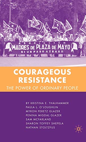 Courageous Resistance The Power of Ordinary People [Hardcover]