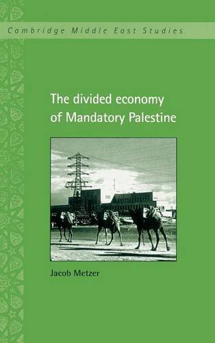 The Divided Economy of Mandatory Palestine [Hardcover]