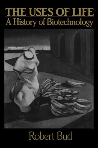 The Uses of Life A History of Biotechnology [Paperback]