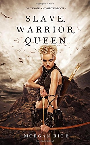 Slave, Warrior, Queen (of Crowns And Glory--Book 1) [Paperback]