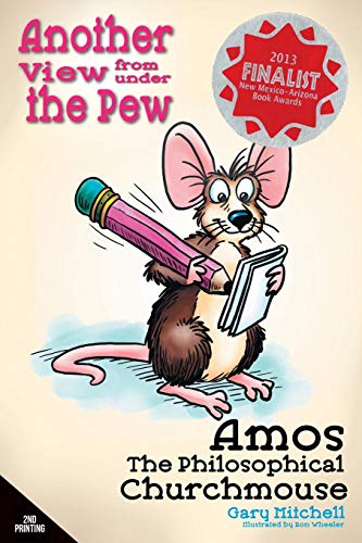 Amos The Philosophical Churchmouse Another View From Under The Pew [Paperback]