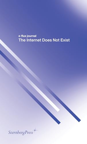 The Internet Does Not Exist [Paperback]
