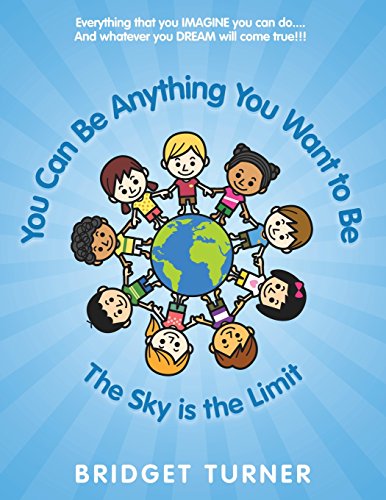 You Can Be Anything You Want To Be [Paperback]