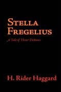 Stella Fregelius A Tale Of Three Destinies [Paperback]