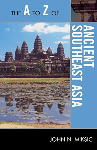 The A to Z of Ancient Southeast Asia [Paperback]