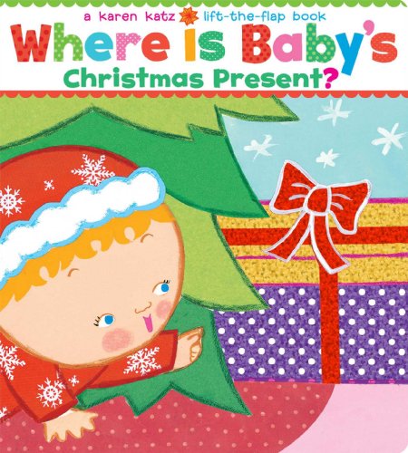 Where Is Baby's Christmas Present?: A Lift-the-Flap Book [Board book]