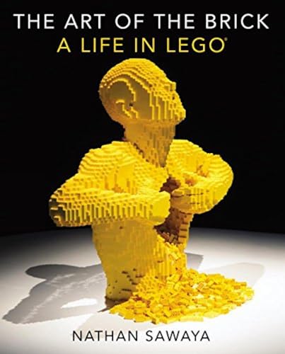 The Art of the Brick A Life in LEGO [Hardcover]