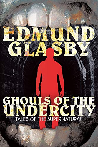Ghouls Of The Undercity [Paperback]