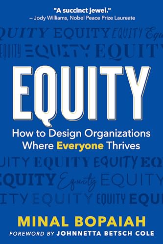 Equity How to Design Organizations Where Everyone Thrives [Paperback]