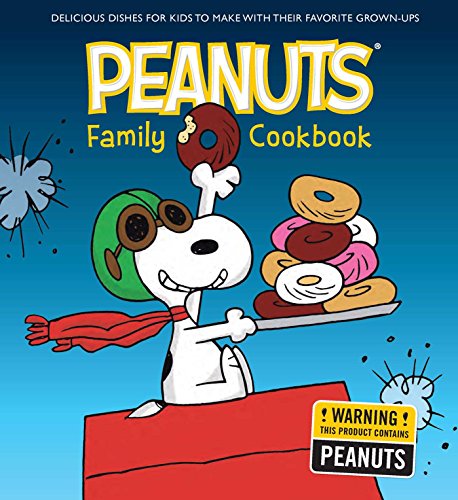 The Peanuts Family Cookbook Delicious Dishes for Kids to Make with Their Favori [Hardcover]