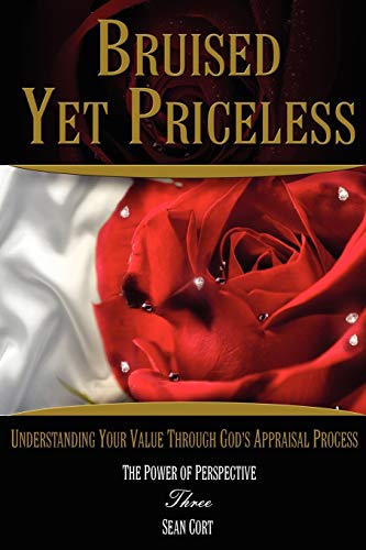 Bruised Yet Priceless - Understanding Your Value Through God's Appraisal Process [Paperback]