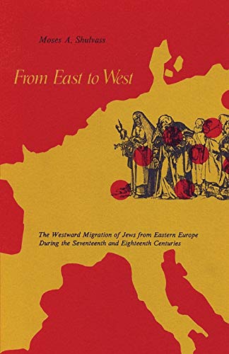 From East To West The Westward Migration Of Jews From Eastern Europe During The [Paperback]