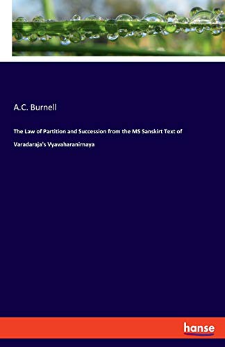 Law of Partition and Succession from the MS Sanskirt Text of Varadaraja's Vyavah [Paperback]