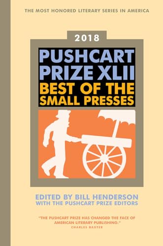 The Pushcart Prize XLII Best of the Small Presses 2018 Edition [Hardcover]