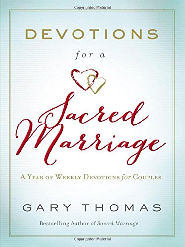 Devotions for a Sacred Marriage A Year of Weekly Devotions for Couples [Hardcover]