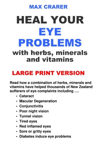 Heal Your Eye Problems With Herbs, Minerals And Vitamins (large Print) [Paperback]