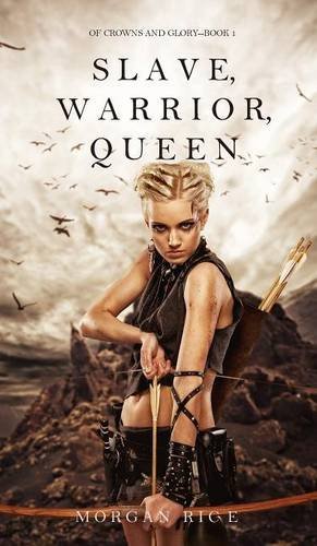 Slave, Warrior, Queen (of Crowns And Glory--Book 1) [Hardcover]