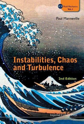 Instabilities, Chaos And Turbulence (icp Fluid Mechanics) [Hardcover]