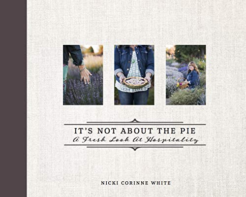 Its Not About the Pie A Fresh Look at Hospitality [Paperback]