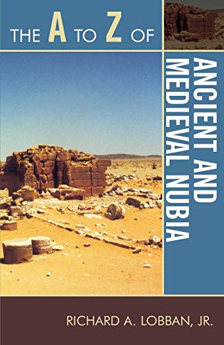 The A to Z of Ancient and Medieval Nubia [Paperback]