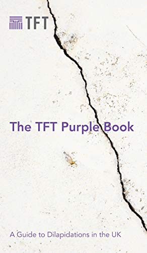 The TFT Purple Book A Guide to Dilapidations in the UK [Hardcover]