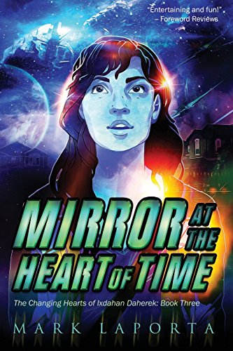 Mirror At The Heart Of Time Book 3 Of The Changing Hearts Of Ixdahan Daherek [Paperback]