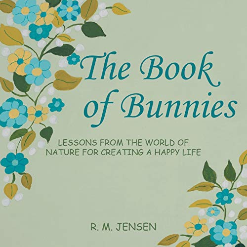 The Book Of Bunnies Lessons From The World Of Nature For Creating A Happy Life [Paperback]