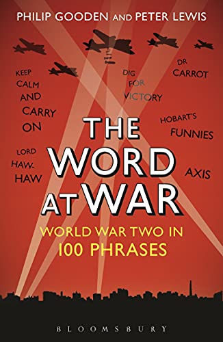 The Word at War World War Two in 100 Phrases [Paperback]