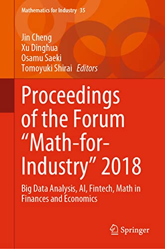 Proceedings of the Forum  Math-for-Industry  2018 Big Data Analysis, AI, Fintec [Hardcover]