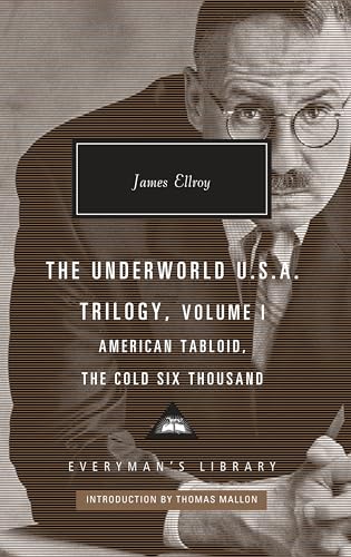 The Underworld U.S.A. Trilogy, Volume I American Tabloid, The Cold Six Thousand [Hardcover]