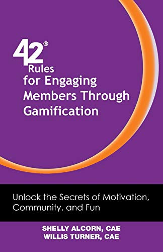 42 Rules For Engaging Members Through Gamification Unlock The Secrets Of Motiva [Paperback]