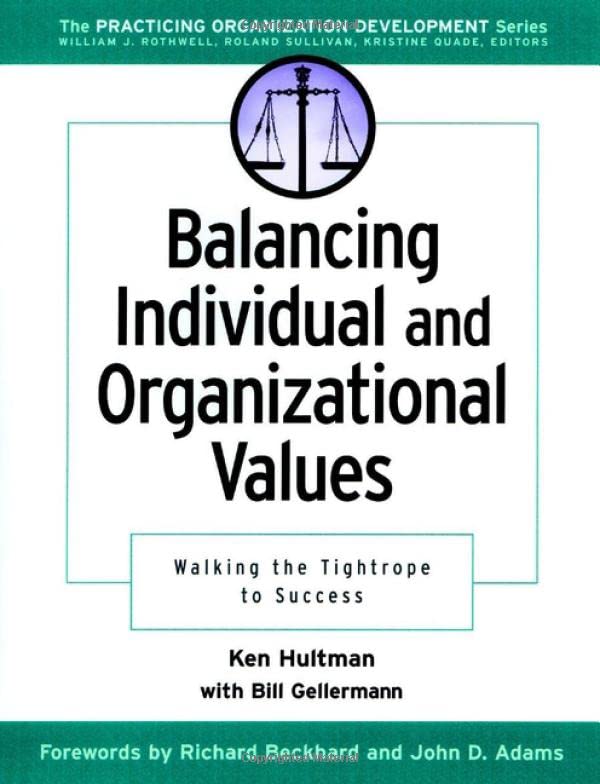 Balancing Individual and Organizational Values Walking the Tightrope to Success [Paperback]