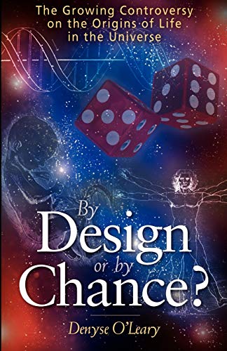 By Design Or By Chance The Growing Controversy On The Origins Of Life In The U [Paperback]