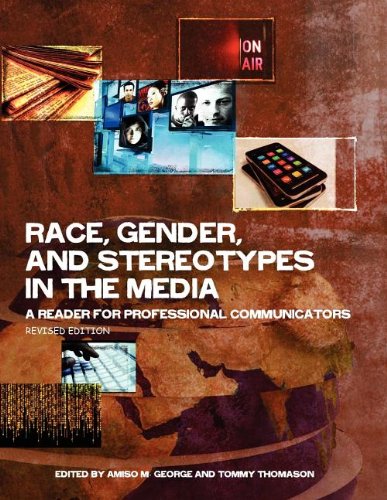 Race, Gender, And Stereotypes In The Media A Reader For Professional Communicat [Paperback]