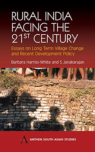 Rural India Facing the 21st Century Essays on Long Term Village Change and Rece [Hardcover]