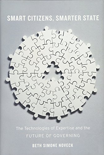 Smart Citizens, Smarter State The Technologies of Expertise and the Future of G [Hardcover]