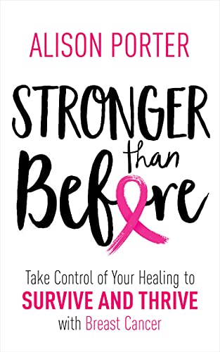 Stronger Than Before Take Charge of Your Healing to Survive and Thrive with Bre [Paperback]