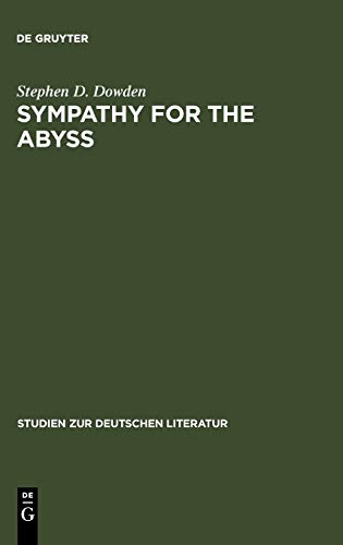 Sympathy for the Abyss  A Study in the Novel of German Modernism Kafka, Broch, [Hardcover]