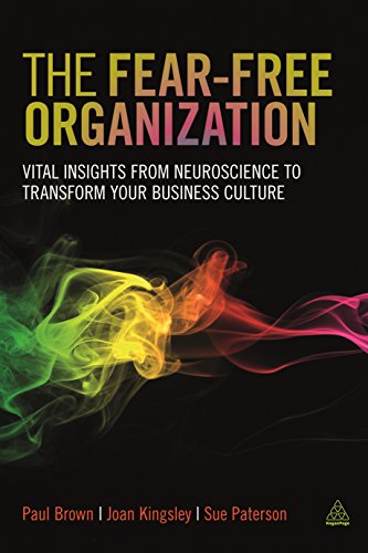The Fear-free Organization Vital Insights from Neuroscience to Transform Your B [Paperback]