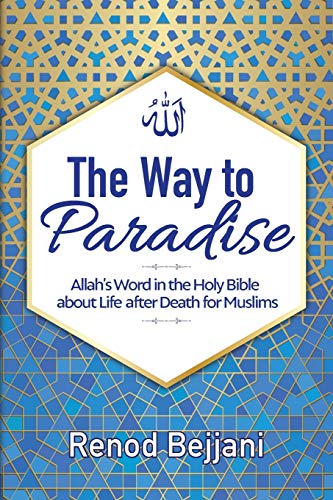 Way to Paradise  Allah's Word in the Holy Bible about Life after Death for Musl [Paperback]