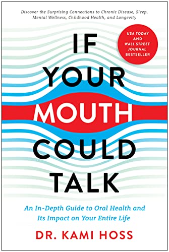 If Your Mouth Could Talk An In-Depth Guide to Oral Health and Its Impact on You [Hardcover]