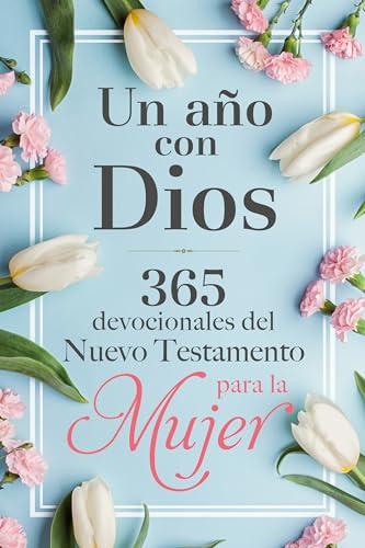 Un ao con Dios en el Nuevo Testamento 365 devocionales para la mujer / A Year  [Hardcover]
