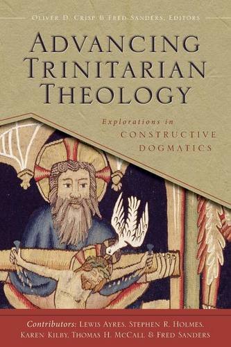 Advancing Trinitarian Theology Explorations in Constructive Dogmatics [Paperback]