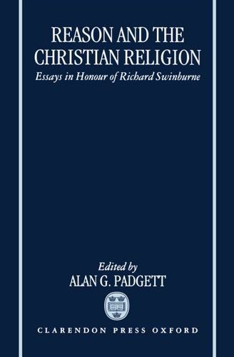 Reason and the Christian Religion Essays in Honour of Richard Swinburne [Hardcover]