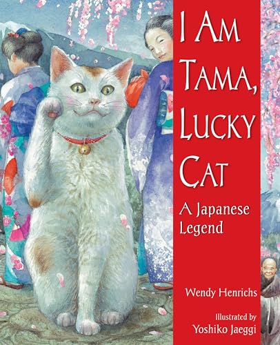 I Am Tama, Lucky Cat A Japanese Legend [Paperback]