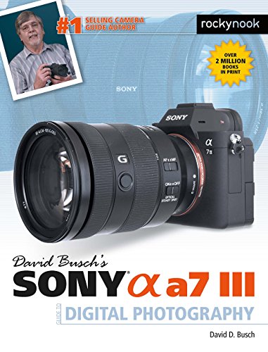 David Busch's Sony Alpha a7 III Guide to Digital Photography [Paperback]