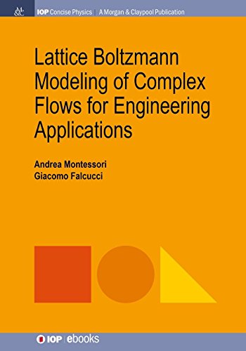 Lattice Boltzmann Modeling of Complex Flows for Engineering Applications [Paperback]