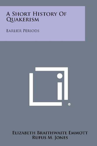 Short History of Quakerism  Earlier Periods [Paperback]