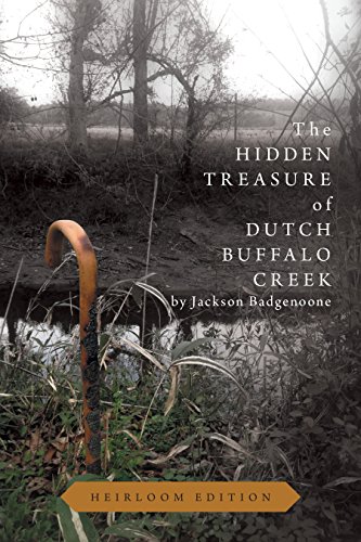 The Hidden Treasure Of Dutch Buffalo Creek - Heirloom Edition [Paperback]
